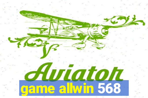 game allwin 568